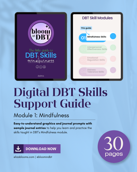 Little Guide To DBT Mindfulness Skills: 30 Page E-Book [With Journal Prompts & Templates]
